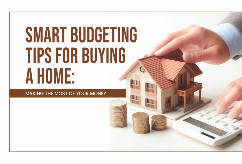 Best Budgeting Tips for Buying a Home - Unimont