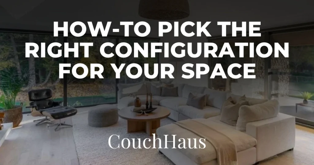 How-To Pick the Right Configuration for Your Space