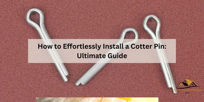 How To Put In A Cotter Pin