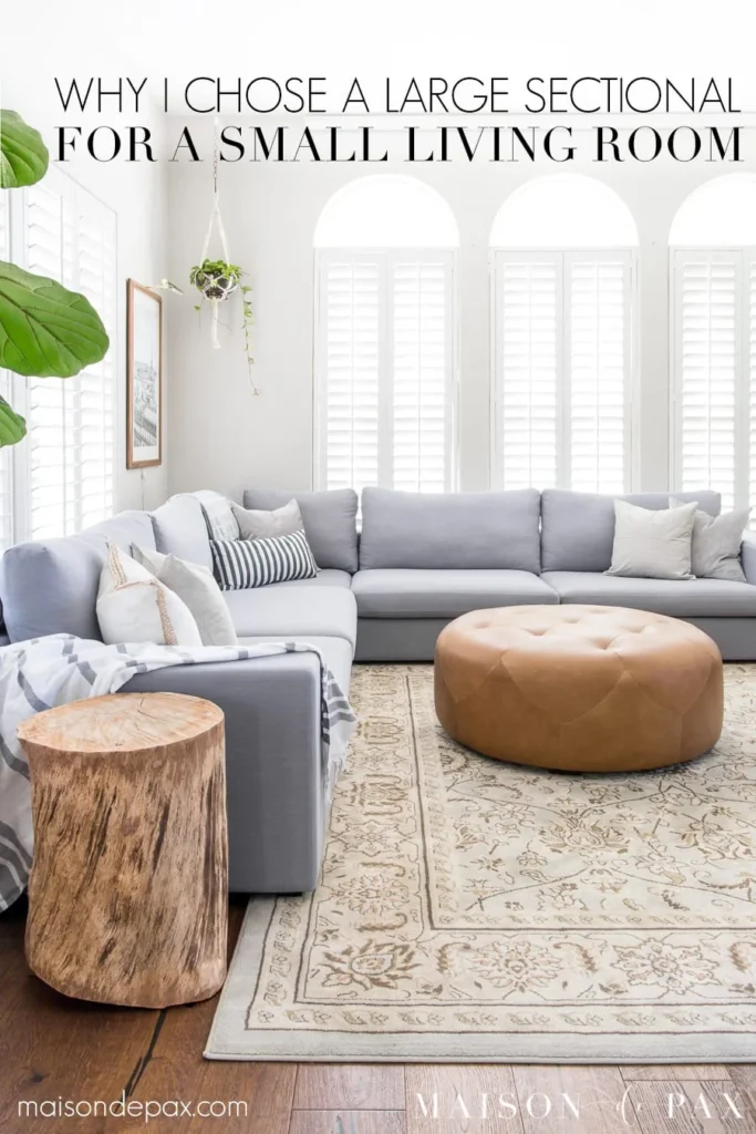 Designing a Small Living Room with a Large Sectional - Maison de Pax