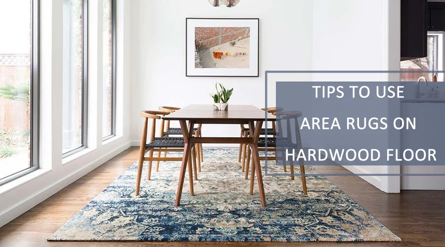 Practical Tips for Placing Area Rugs on Hardwood Floors